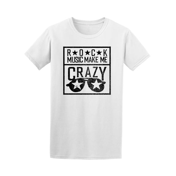 Rock Music Makes Me Crazy Tee Men's - Men T-Shirt, 3XL