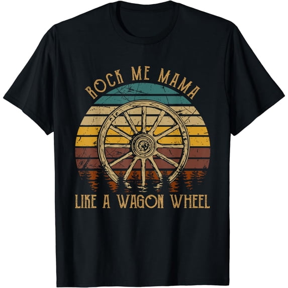 Rock Music Me Mama Like A Wagons Wheel Musician Love Country T-Shirt