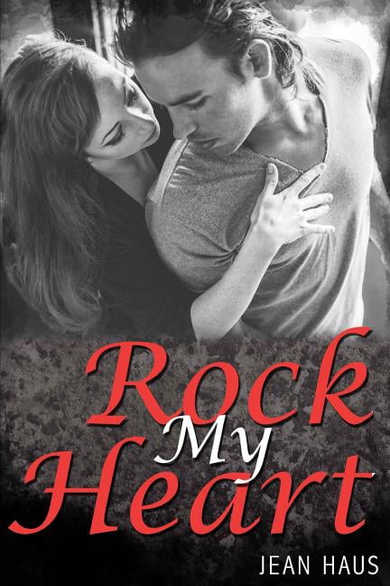 Rock My Heart (Luminescent Juliet # 4) (Paperback) by Jean Haus