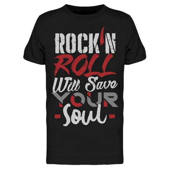 Rock N Roll Will Save Your Soul T-Shirt Men -Image by Shutterstock, Male 3X-Large