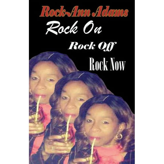 Rock On! Rock Off! Rock Now!, (Paperback)