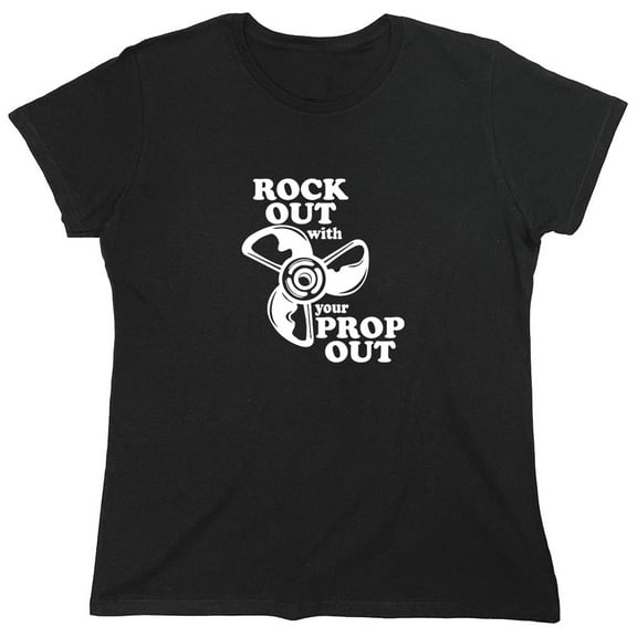 Rock Out With Your Prop Out Sarcastic Humor Novelty Funny Women's Casual Tees
