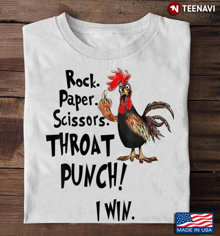Rock Paper Scissors Throat Punch I Win Rooster New White T-shirt S-5XL ...