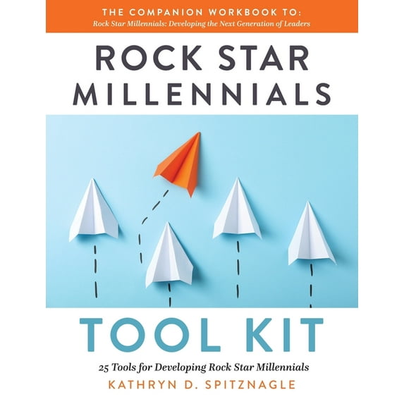 Rock Star Millennials Tool Kit: 25 Tools for Developing Rock Star Millennials, (Paperback)