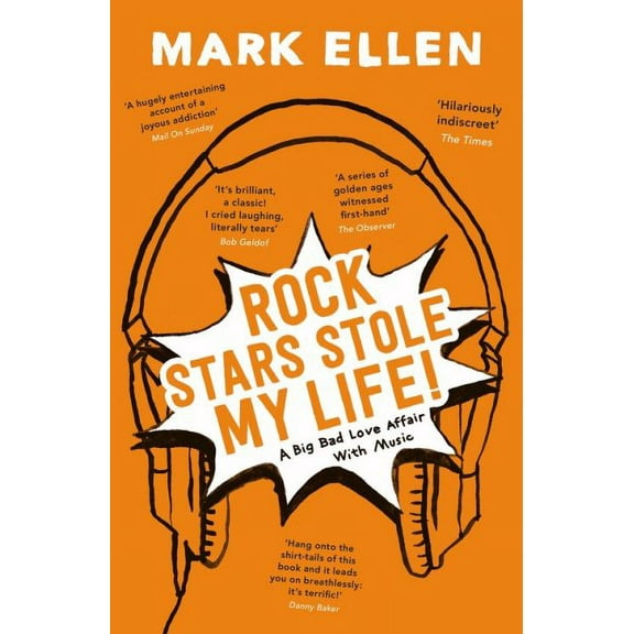 Rock Stars Stole my Life!: A Big Bad Love Affair with Music (Paperback)