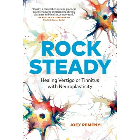 Pre-Owned Rock Steady: Healing Vertigo or Tinnitus with Neuroplasticity (Paperback) 1989603858 9781989603857