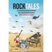 Rock Tales 22 extraordinary songs transformed into a collection of 22 fascinating short stories, Paperback