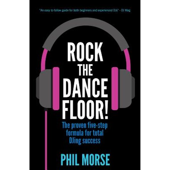 Pre-Owned Rock The Dancefloor: The proven five-step formula for total DJing success (Paperback) 1781331987 9781781331989