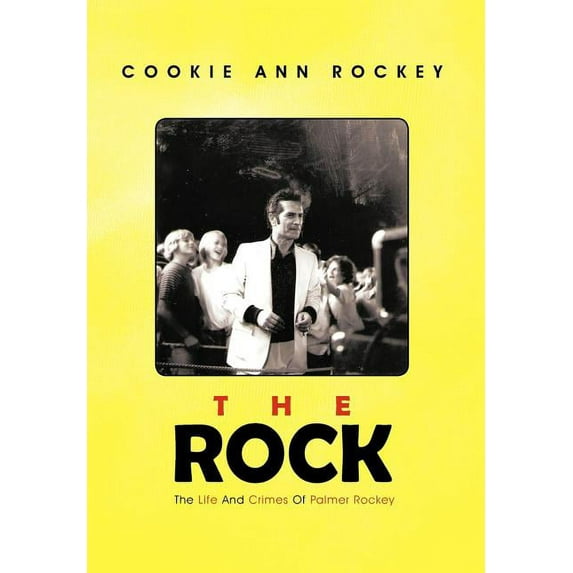 The Rock: The Life and Crimes of Palmer Rockey, (Hardcover)