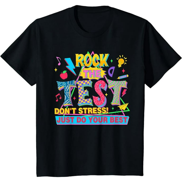 Rock The Test Dont Stress Shirt Teacher Student Testing Day Rock The Test Dont Stress Shirt Teacher Student Testing Day