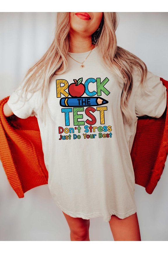 Rock The Test TShirt Don 39 t Stress Shirt Just Do Your Best Tee Test Day Shirt Testing Da
