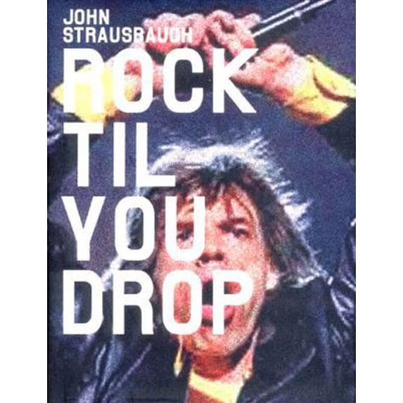 Pre-Owned Rock 'Til You Drop: The Decline from Rebellion to Nostalgia (Hardcover) 1859846297 9781859846292