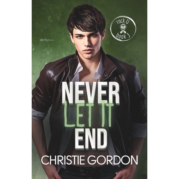 Rock U Never Let It End: An Age Gap MM Romance, Book 3, (Paperback)