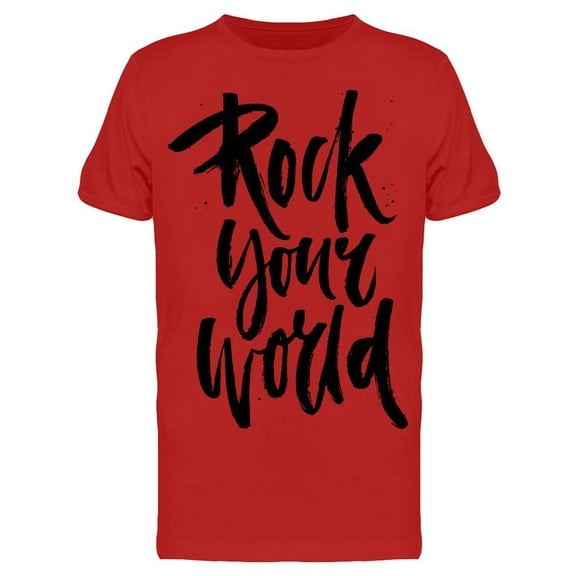 Rock Your World Text T-Shirt Men -Image by Shutterstock, Male XX-Large