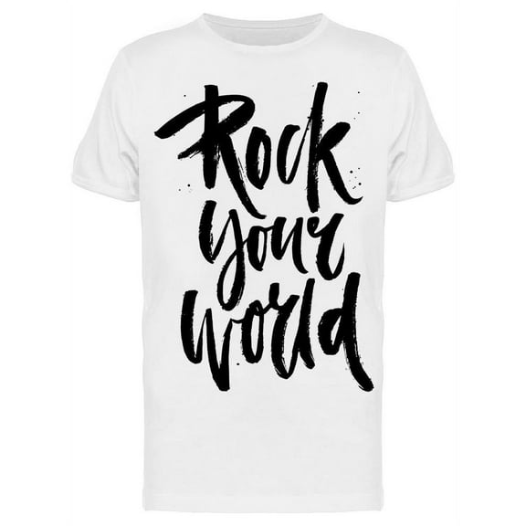 Rock Your World Text T-Shirt Men -Image by Shutterstock, Male XX-Large