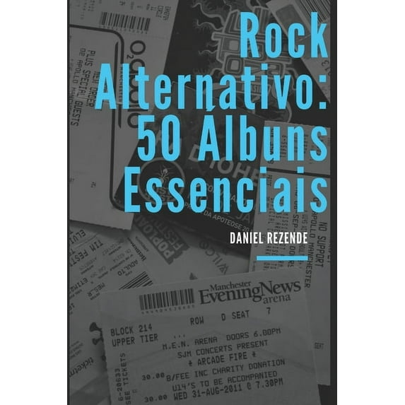 Rock alternativo: 50 Álbuns Essenciais (Paperback) by Daniel Rezende