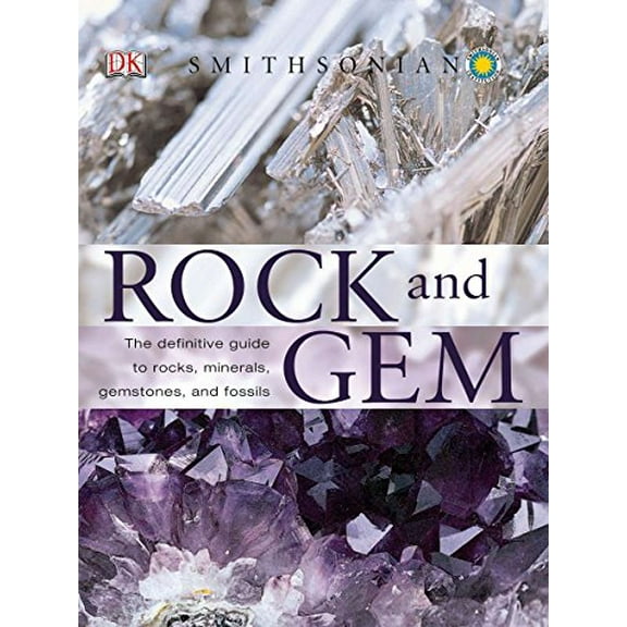 Pre-Owned Rock and Gem: The Definitive Guide to Rocks, Minerals, Gemstones, and Fossils (Paperback) 0756633427 9780756633424