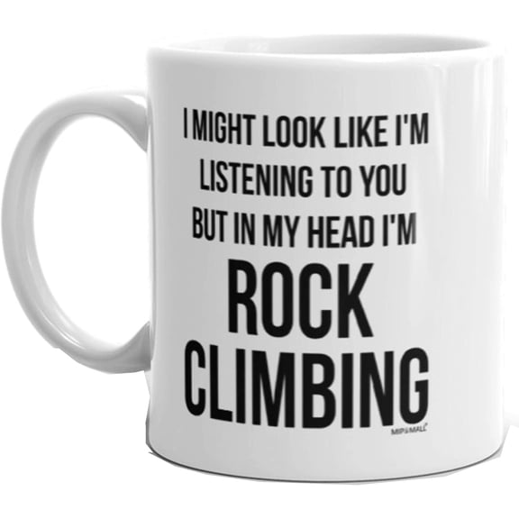 Rock climbing coffee mug - rockclimbing cup - rock climber gifts - Might look like I'm listening - Christmas presents - wm4071 by