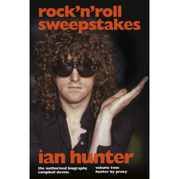 Pre-Owned Rock 'n' Roll Sweepstakes: The Authorised Biography of Ian Hunter (Volume 1) (Hardcover) 1787601544 9781787601543