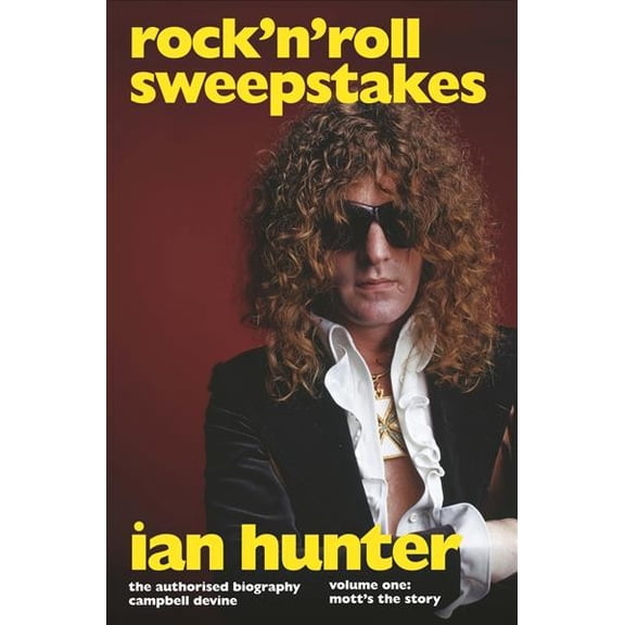 Pre-Owned Rock 'n' Roll Sweepstakes : Rock'n'Roll Sweepstakes: The Authorised Biography of Ian Hunter Volume 1 (Hardcover)
