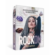 Rock on The Crystal Healing Handbook for Spiritual Rebels, Hardcover