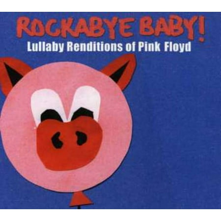 Rockabye Baby! - Lullaby Renditions Of Pink Floyd - Children's Music - CD