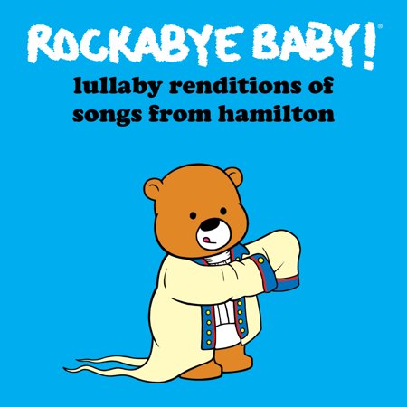Rockabye Baby - Lullaby Renditions of Songs From Hamilton - Kids & Family - CD