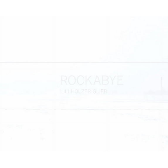 Rockabye - Holzer-Glier, Lili