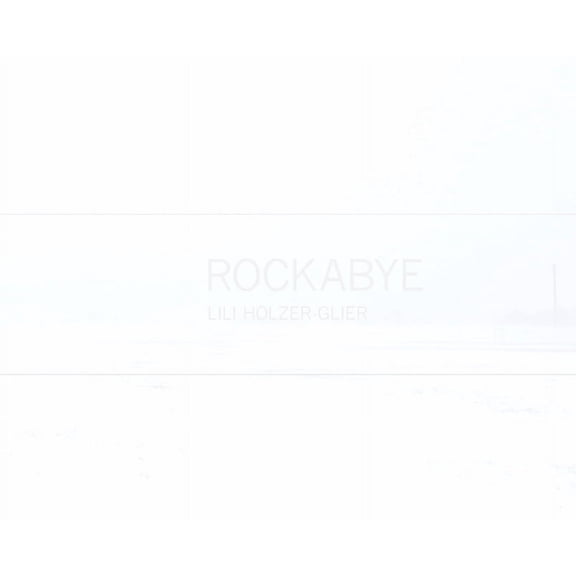 Rockabye - Holzer-Glier, Lili