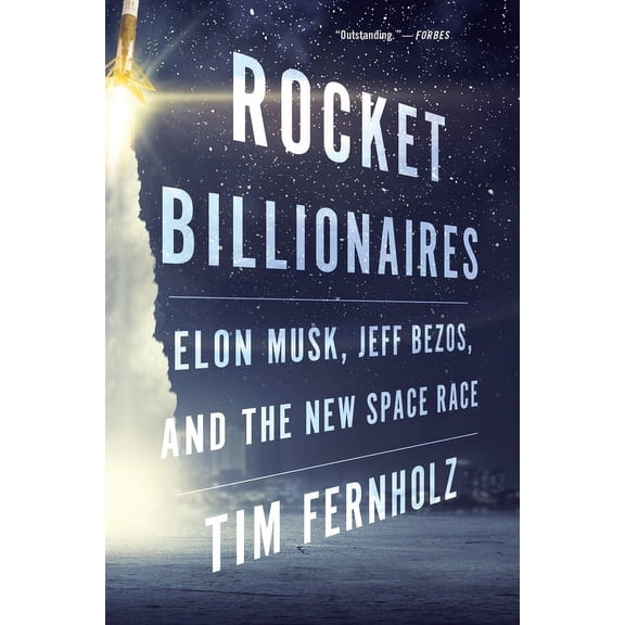 Rocket Billionaires: Elon Musk, Jeff Bezos, and the New Space Race, (Paperback)