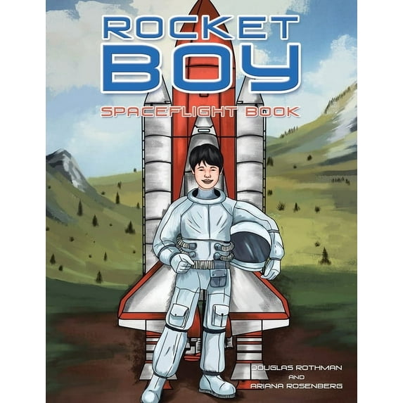 Rocket Boy: Spaceflight Book (Paperback) by Douglas Rothman, Ariana Rosenberg