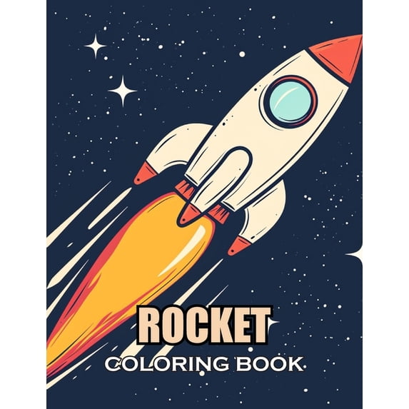 Rocket Coloring Book for Kids: 100+ Coloring Pages for Adults and Teens, (Paperback)