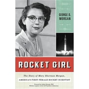 GEORGE D MORGAN; ASHLEY STROUPE Rocket Girl : The Story of Mary Sherman Morgan, America's First Female Rocket Scientist (Paperback)