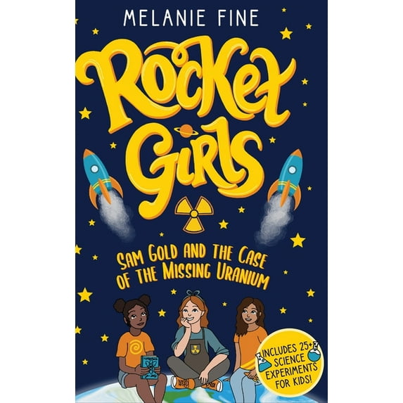 Rocket Girls: Sam Gold and the Case of the Missing Uranium, (Hardcover)