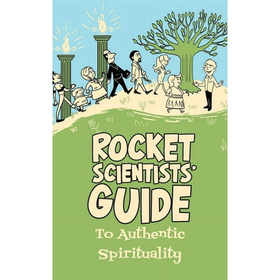Rocket Guides Rocket Scientists' Guide to Authentic Spirituality, Book 1, (Paperback)