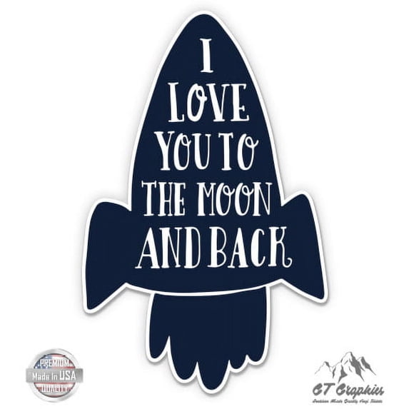 Rocket I Love You to the Moon and Back - 12" Vinyl Sticker Waterproof Decal