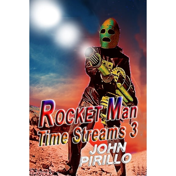 Rocket Man Rocket Man Time Streams 3, (Paperback)