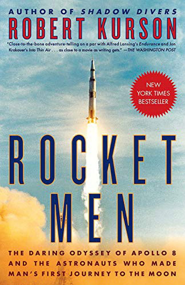 ROBERT KURSON Rocket Men : The Daring Odyssey of Apollo 8 and the Astronauts Who Made Man's First Journey to the Moon (Paperback)