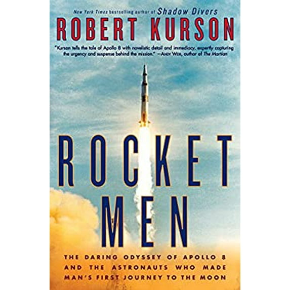 Pre-Owned Rocket Men: The Daring Odyssey of Apollo 8 and the Astronauts Who Made Man's First Journey to the (Paperback) by Robert Kurson