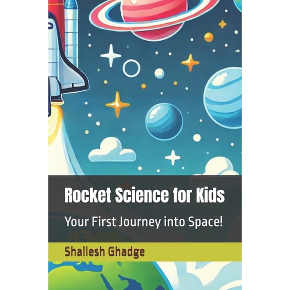 Rocket Science for Kids: Your First Journey into Space!, (Paperback)