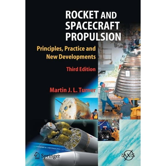Rocket and Spacecraft Propulsion: Principles, Practice and New Developments, (Paperback)