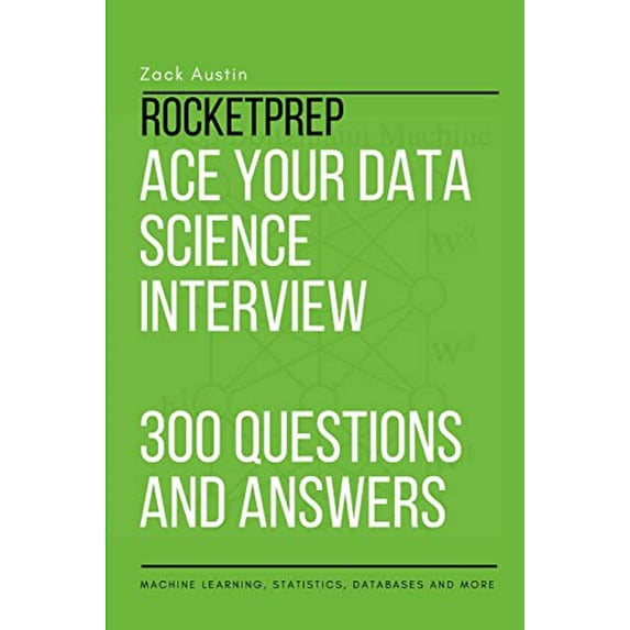 Pre-Owned Pre-Owned RocketPrep Ace Your Data Science Interview 300 Practice Questions and Answers: Machine Learning, Statistics, Databases and More Paperback