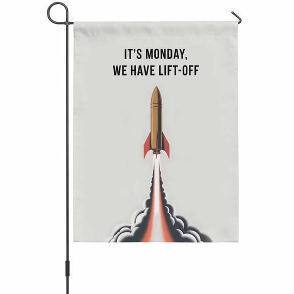 Rockets Launch Garden Flag 12 x 18 Inches, Letters IT'S MONDAY WE HAVE LIFT-OFF Grey Weather Proof Outdoor Patio Flags Double Sided Small Garden Decoration for Yard Outside Home