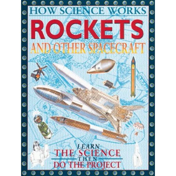 Pre-Owned Rockets and Other Spacecraft (How Science Works) (Paperback) 0761308407 9780761308409