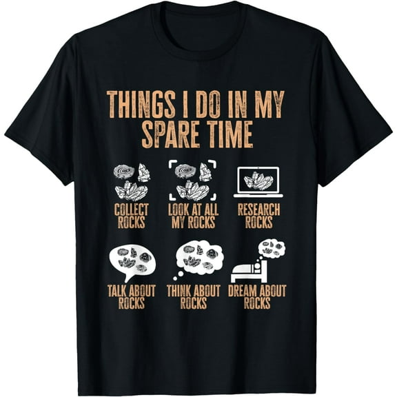 Rockhound, Things I Do In My Spare Time Rock Collecting T-Shirt