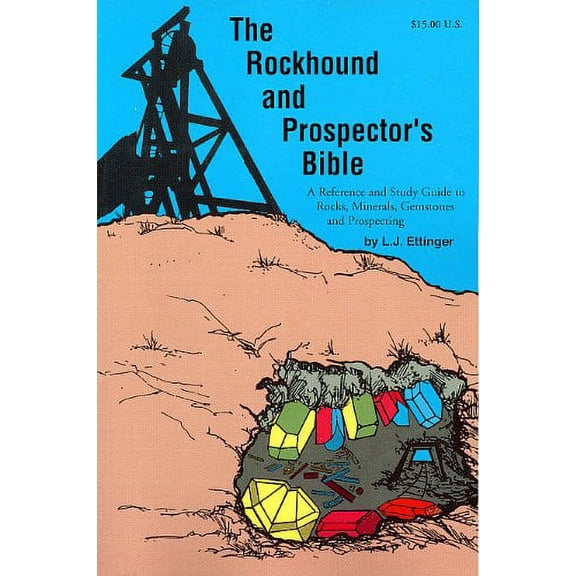 Pre-Owned Rockhound and Prospector's Bible: A Reference and Study Guide to Rocks, Minerals, Gemstones and Prospecting (Paperback) 0961484047 9780961484040