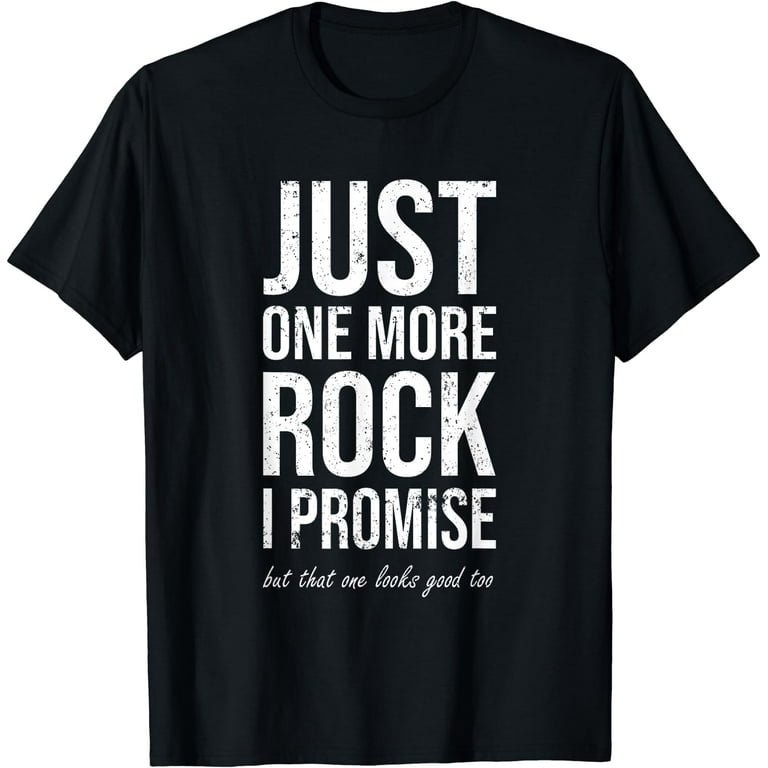 Rockhounds Gear Gift Just One More Rock Funny Rockhounding Rockhounds Gear Gift Just One More Rock Funny Rockhounding