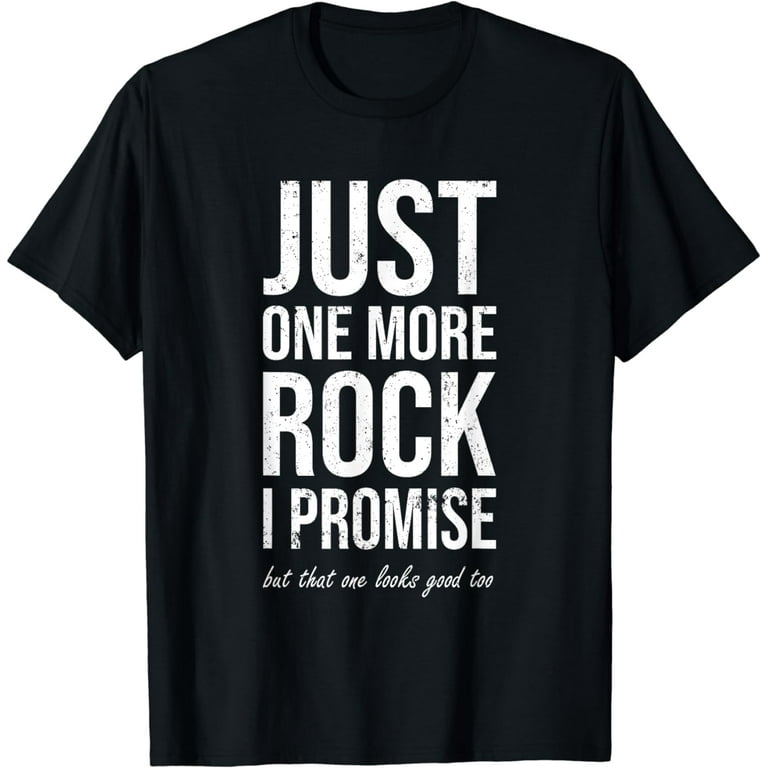 Rockhounds Gear Gift Just One More Rock Funny Rockhounding Rockhounds Gear Gift Just One More Rock Funny Rockhounding