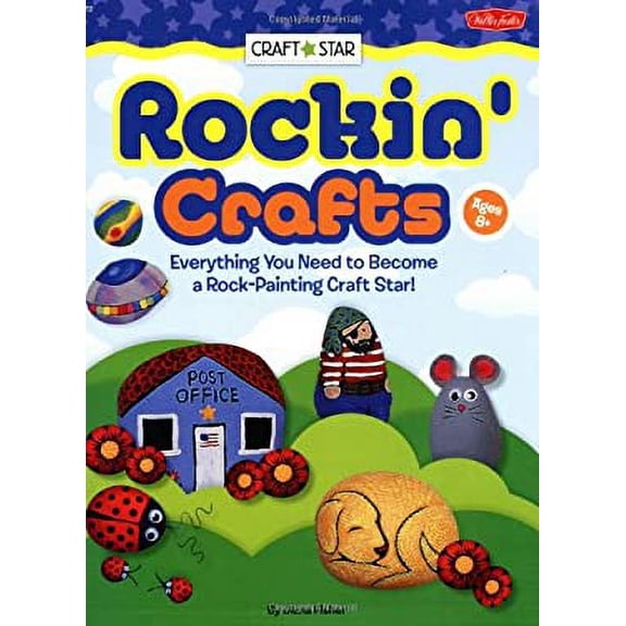 Pre-Owned Rockin' Crafts: Everything You Need to Become a Rock-Painting Craft Star! (Paperback) 1600586015 9781600586019