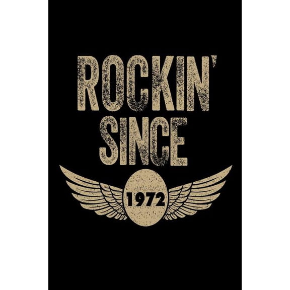 Rockin' Since 1972: Funny Eagle Wings Birthday Gift Notebook for Men (Paperback)